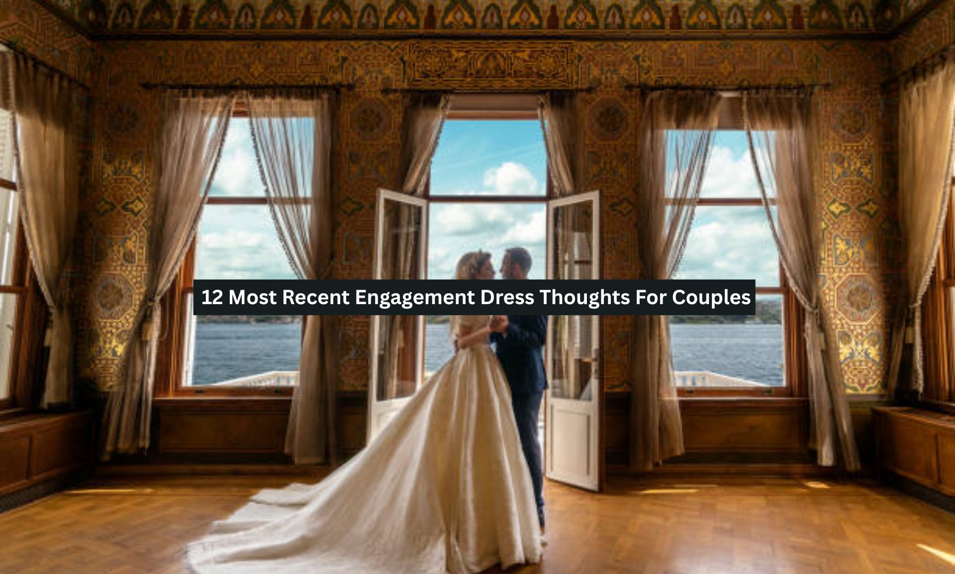 12 Most Recent Engagement Dress Thoughts For Couples