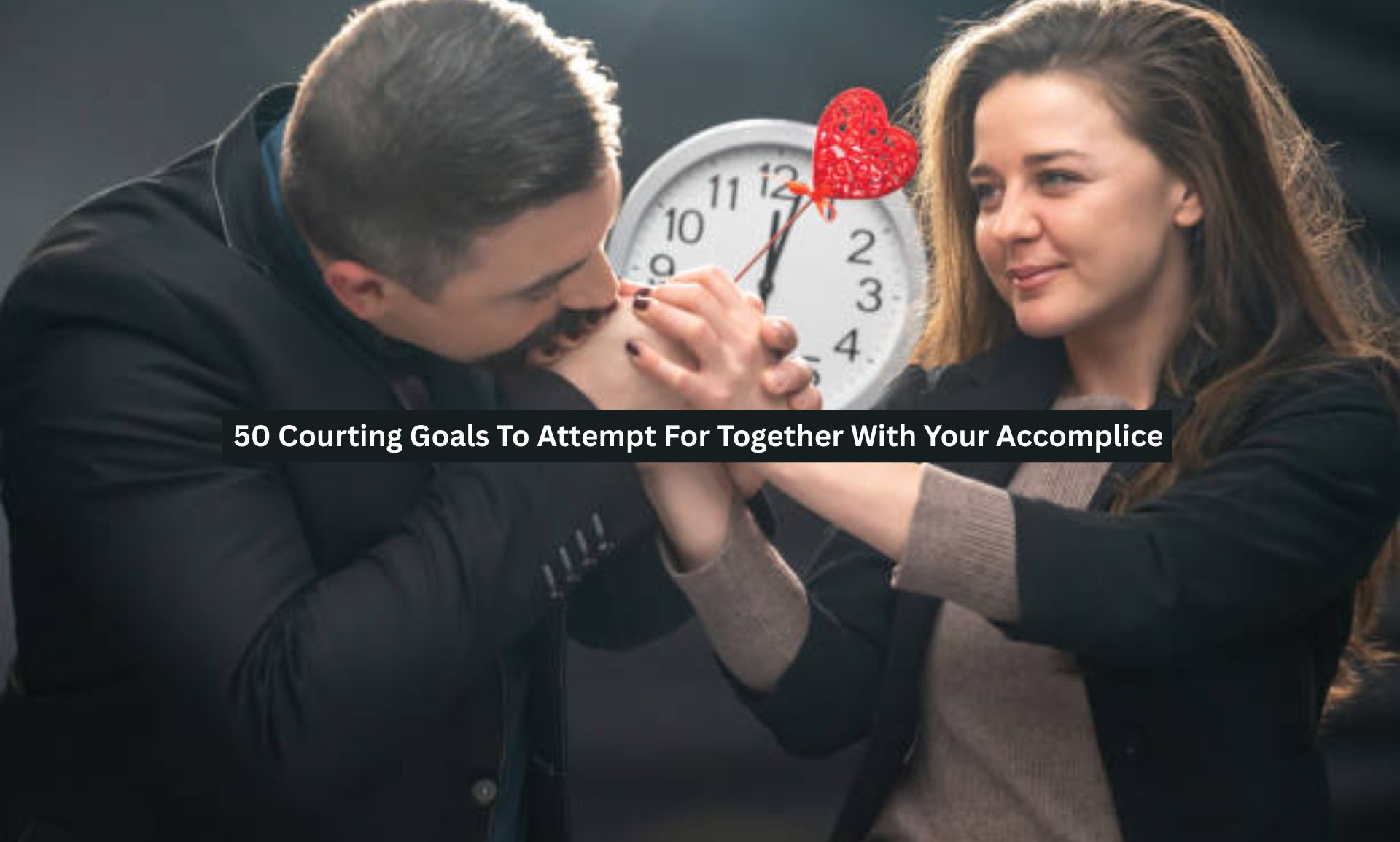50 Courting Goals To Attempt For Together With Your Accomplice