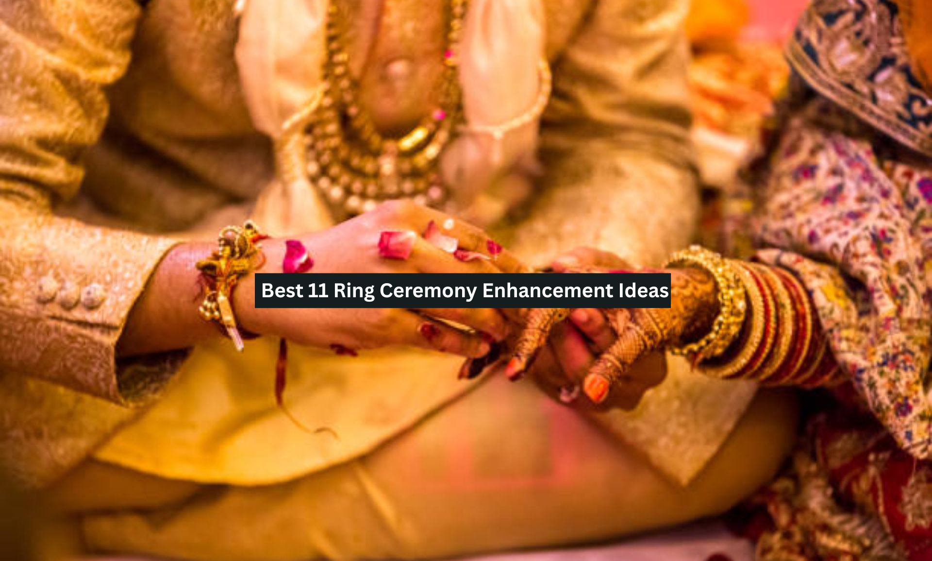 Best 11 Ring Ceremony Enhancement Ideas